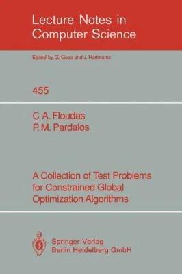 A Collection of Test Problems for Constrained Global Optimization Algorithms (English, Christodoulos A. Floudas | Panos M. Pardalos)