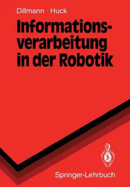 Informationsverarbeitung in Der Robotik (English, Rüdiger Dillmann | Martin Huck)
