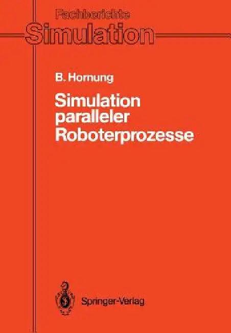 Simulation Paralleler Roboterprozesse (English, Bernhard Hornung)