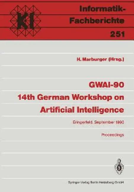 Gwai-90 14th German Workshop on Artificial Intelligence (English, Heinz Marburger)