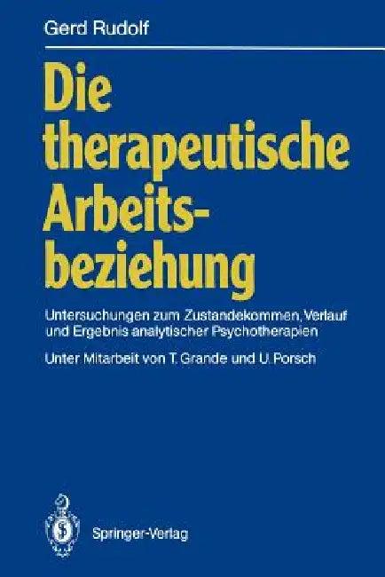 Die Therapeutische Arbeitsbeziehung (English, T. Grande | Gerd Rudolf | U. Porsch)