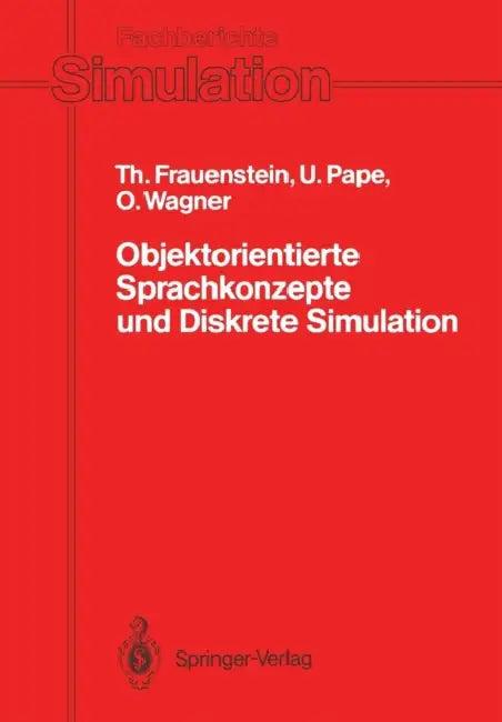 Objektorientierte Sprachkonzepte Und Diskrete Simulation (English, Thomas Frauenstein | Uwe Pape | Olaf Wagner)