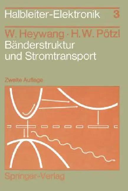 Bänderstruktur Und Stromtransport (English, Walter Heywang | Hans W. Pötzl)