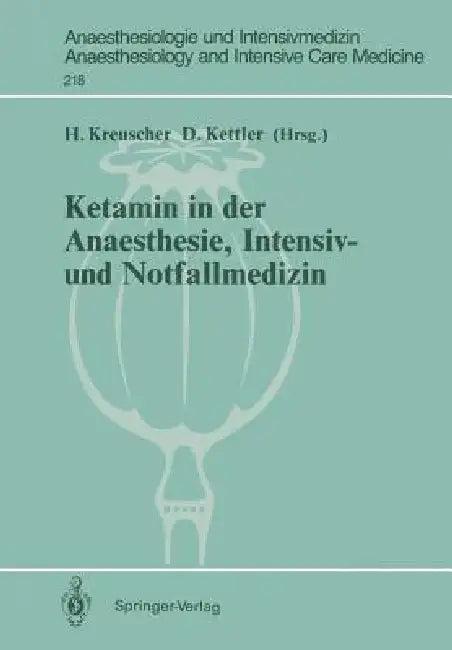 Ketamin in Der Anaesthesie, Intensiv- Und Notfallmedizin (English, Hermann Kreuscher | Dietrich Kettler)