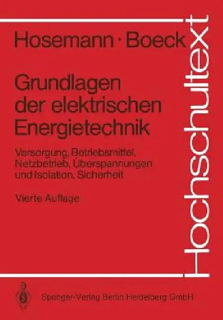 Grundlagen Der Elektrischen Energietechnik (English, Gerhard Hosemann | Wolfram Boeck)