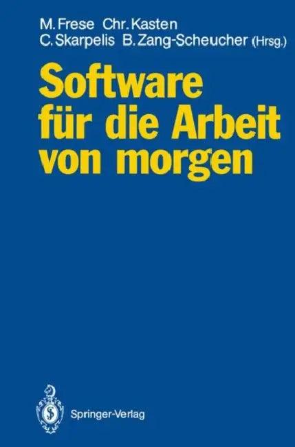 Software Für Die Arbeit Von Morgen (English, Michael Frese | Heinz Riesenhuber | Christoph Kasten)