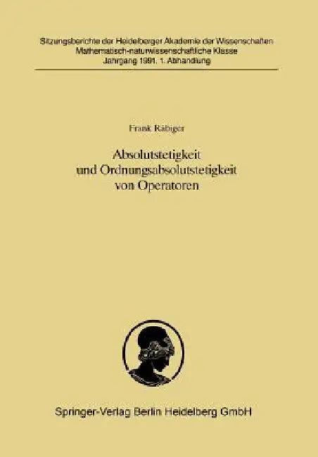 Absolutstetigkeit Und Ordnungsabsolutstetigkeit Von Operatoren (English, Frank Räbiger)