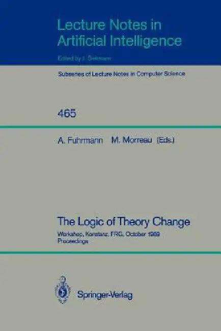 The Logic of Theory Change (English, Andre Fuhrmann | Michael Morreau)