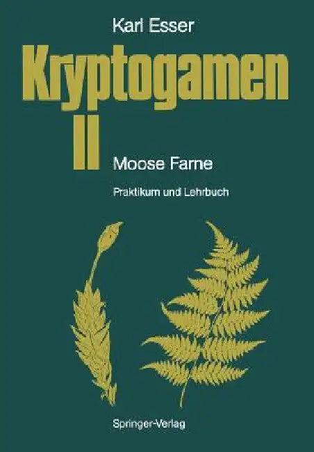 Kryptogamen II Moose - Farne (English, Karl Esser | H. -J Rathke | J. Kämper)
