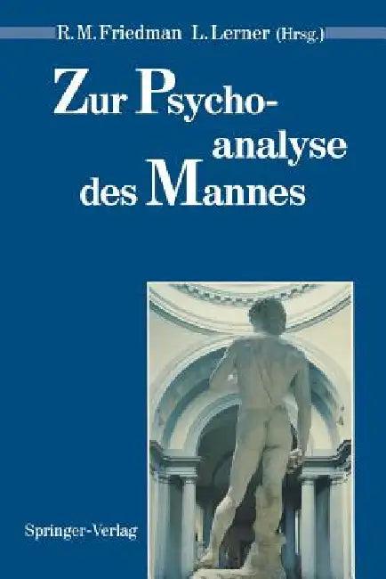 Zur Psychoanalyse Des Mannes (English, Robert M. Friedman | Franz J. Neyer | Leila Lerner)