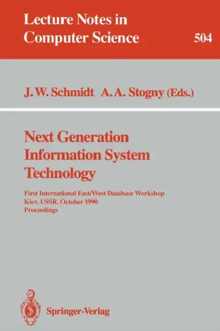 Next Generation Information System Technology (English, Joachim W. Schmidt | Anatoly A. Stogny)