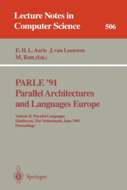 Parle '91. Parallel Architectures and Languages Europe (English, Emile H. L. Aarts | Jan Van Leeuwen | Martin Rem)