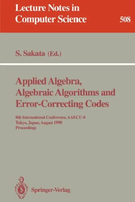 Applied Algebra, Algebraic Algorithms and Error-Correcting Codes (English, Shojiro Sakata)