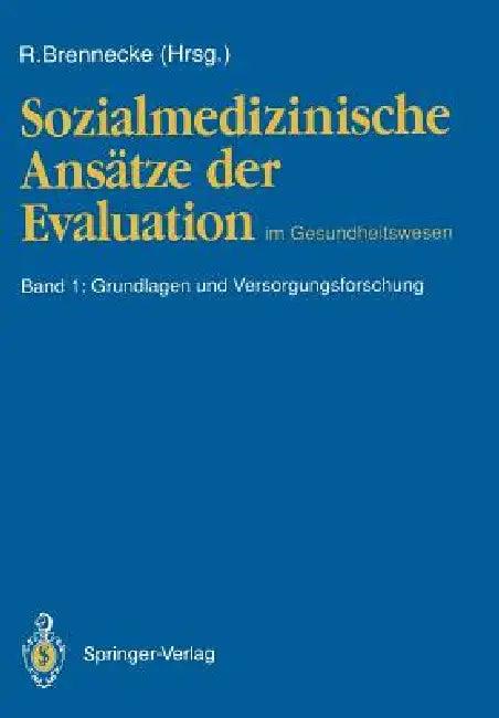Sozialmedizinische Ansätze Der Evaluation Im Gesundheitswesen (English, Ralph Brennecke)