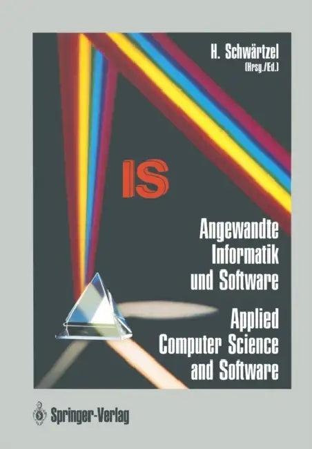 Angewandte Informatik Und Software / Applied Computer Science and Software (English, Heinz Schwärtzel)
