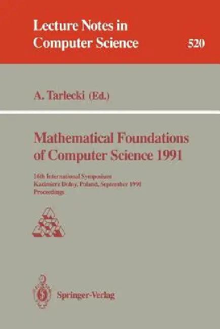 Mathematical Foundations of Computer Science 1991 (English, Andrzej Tarlecki)