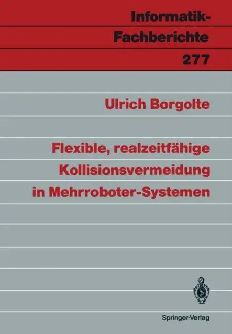 Flexible, Realzeitfähige Kollisionsvermeidung in Mehrroboter-Systemen (English, Ulrich Borgolte)