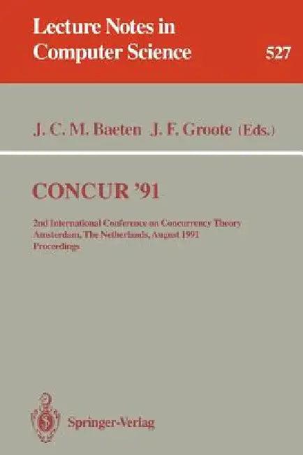 Concur '91 (English, Jos C. M. Baeten | Jan F. Groote)