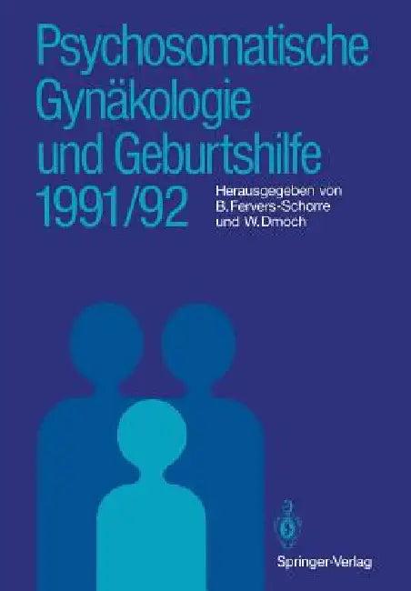 Psychosomatische Gynäkologie Und Geburtshilfe 1991/92 (English, Barbara Fervers-Schorre | Walter Dmoch)