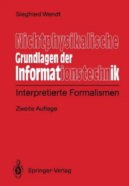Nichtphysikalische Grundlagen Der Informationstechnik (English, Siegfied Wendt)