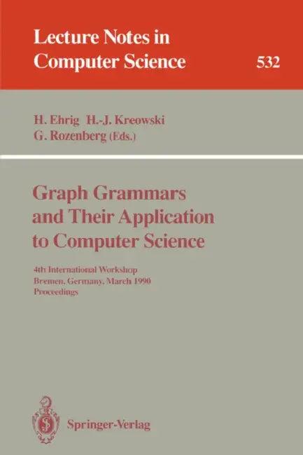 Graph Grammars and Their Application to Computer Science (English, Hartmut Ehrig | Hans-Jörg Kreowski | Grzegorz Rozenberg)
