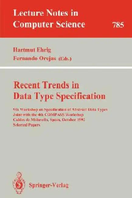 Recent Trends in Data Type Specification (English, Hartmut Ehrig | Klaus P. Jantke | Fernando Orejas)