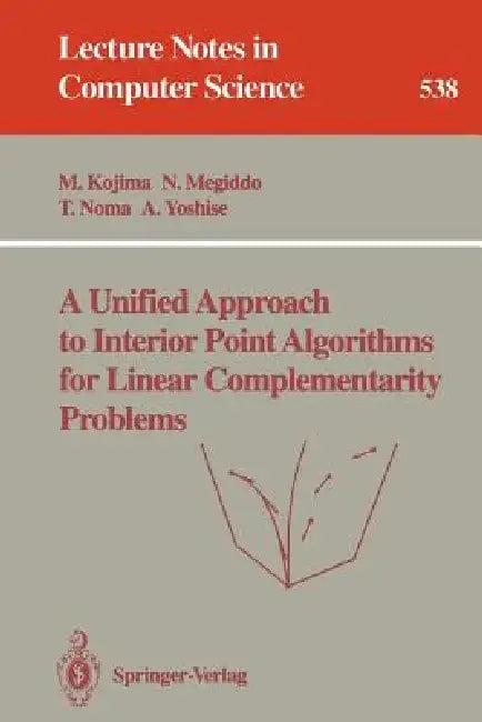 A Unified Approach to Interior Point Algorithms for Linear Complementarity Problems (English, Masakazu Kojima | Nimrod Megiddo | Toshihito Noma)