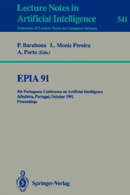 Epia'91 (English, Pedro Barahona | Luis Moniz Pereira | Antonio Porto)