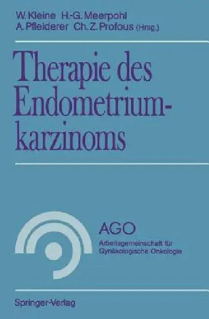Therapie Des Endometriumkarzinoms (English, Werner Kleine | Hans-Gerd Meerpohl | Albrecht Pfleiderer)