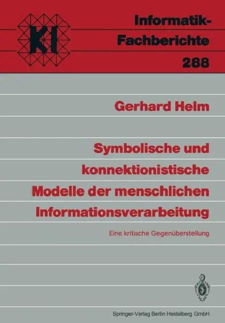 Symbolische Und Konnektionistische Modelle Der Menschlichen Informationsverarbeitung (English, Gerhard Helm)