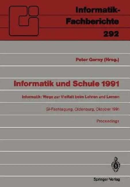 Informatik Und Schule 1991 (English, Peter Gorny)