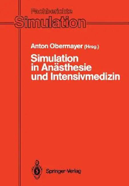 Simulation in Anästhesie Und Intensivmedizin (English, Anton Obermayer)
