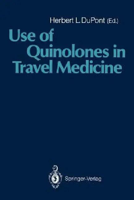 Use of Quinolones in Travel Medicine (English, Herbert L. DuPont)