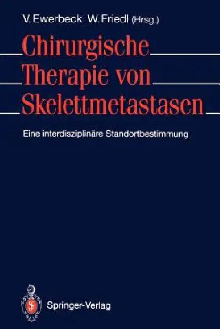 Chirurgische Therapie Von Skelettmetastasen (English, Volker Ewerbeck | Wilhelm Friedl)