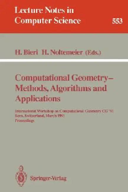 Computational Geometry - Methods, Algorithms and Applications (English, Hanspeter Bieri | Hartmut Noltemeier)