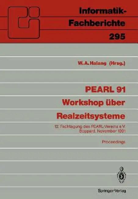 Pearl 91 - Workshop Über Realzeitsysteme (English, Wolfgang a. Halang)
