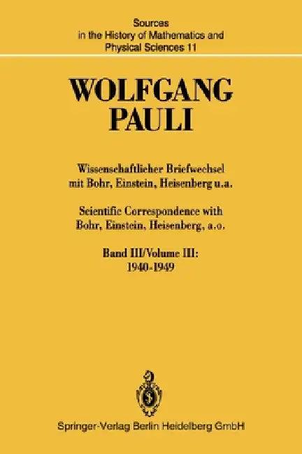 Wissenschaftlicher Briefwechsel Mit Bohr, Einstein, Heisenberg U.A. / Scientific Correspondence with (English, Wolfgang Pauli | Karl Von Meyenn)