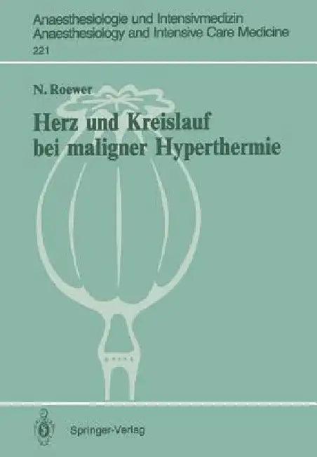 Herz Und Kreislauf Bei Maligner Hyperthermie (English, N. Roewer | J. Schulte Am Esch)