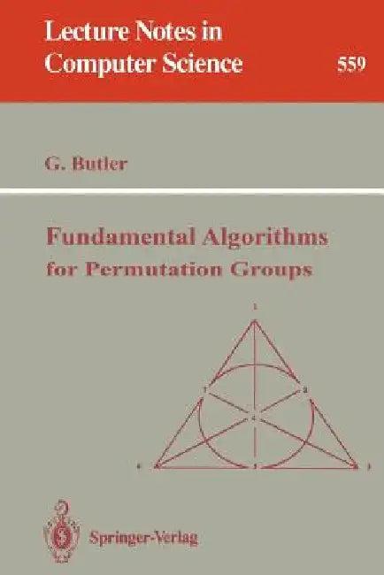 Fundamental Algorithms for Permutation Groups (English, Gregory Butler)