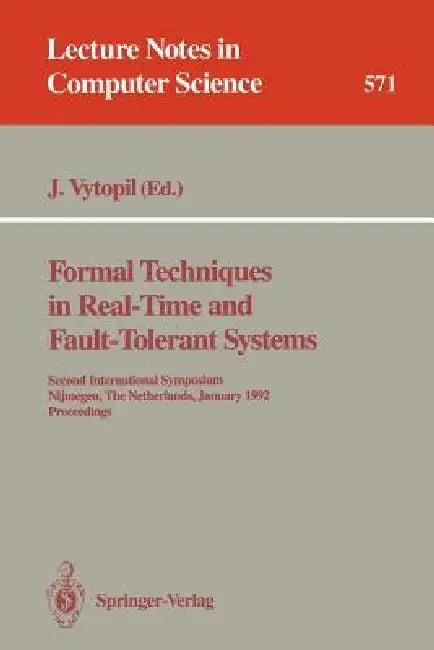 Formal Techniques in Real-Time and Fault-Tolerant Systems (English, Jan Vytopil)