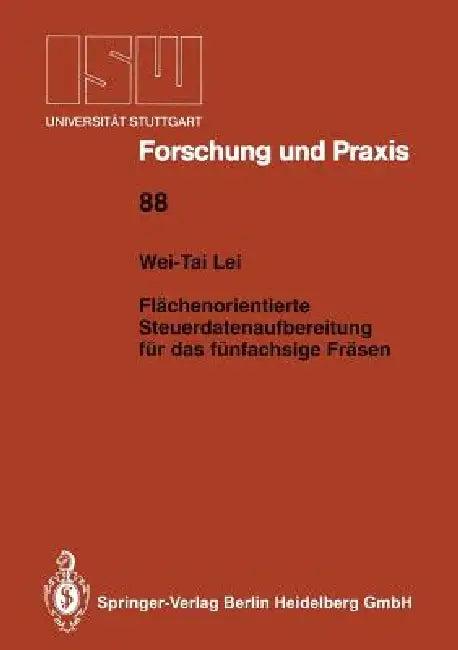 Flächenorientierte Steuerdatenaufbereitung Für Das Fünfachsige Fräsen (English, Wei-Tai Lei)