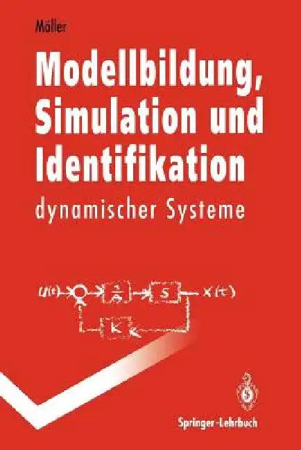 Modellbildung, Simulation Und Identifikation Dynamischer Systeme (English, Dietmar P. F. Möller)