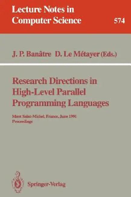 Research Directions in High-Level Parallel Programming Languages (English, Jean Pierre Banatre | Daniel Le Metayer)