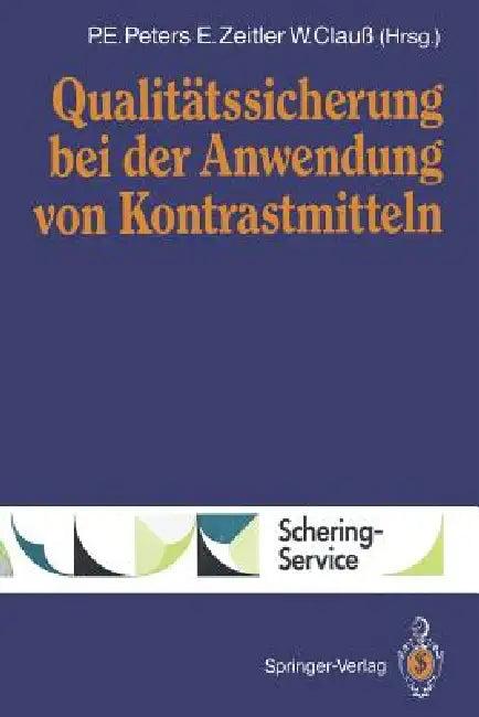 Qualitätssicherung Bei Der Anwendung Von Kontrastmitteln (English, P. E. Peters | E. Zeitler | W. Clauß)