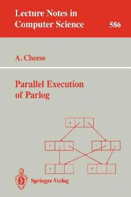 Parallel Execution of Parlog (English, Andrew Cheese)