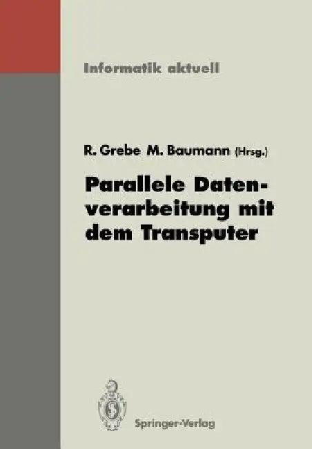 Parallele Datenverarbeitung Mit Dem Transputer (English, Reinhard Grebe | Martin Baumann)