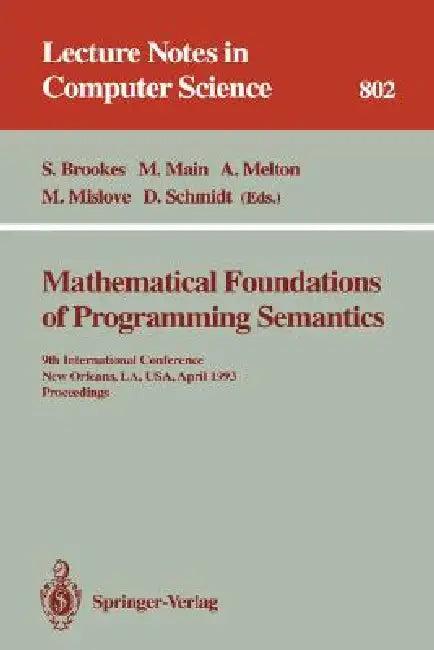 Mathematical Foundations of Programming Semantics (English, Stephen Brookes | Michael Main | Austin Melton)