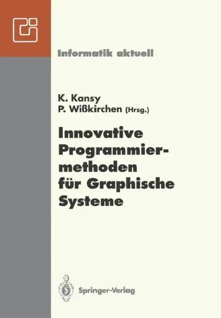 Innovative Programmiermethoden Für Graphische Systeme (English, Klaus Kansy | Peter Wißkirchen)