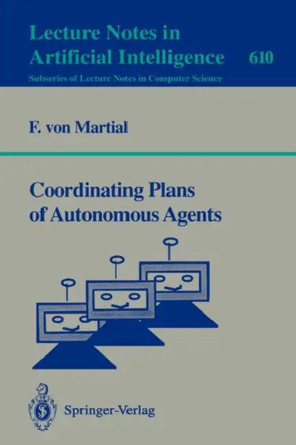 Coordinating Plans of Autonomous Agents (English, Frank V. Martial)