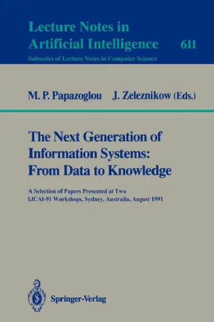 The Next Generation of Information Systems (English, Michael P. Papazoglou | John Zeleznikow)